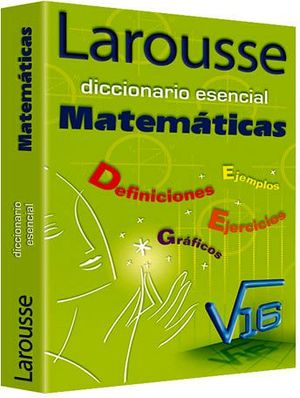 Diccionario Esencial Matemáticas Larousse